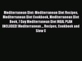 Read Mediterranean Diet: Mediterranean Diet Recipes Mediterranean Diet Cookbook Mediterranean