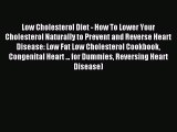 Read Low Cholesterol Diet - How To Lower Your Cholesterol Naturally to Prevent and Reverse