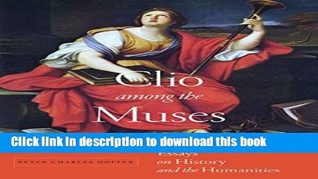 Read Books Clio among the Muses: Essays on History and the Humanities E-Book Free