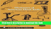 Read Dictionary of American Hand Tools: A Pictorial Synopsis (Schiffer Book for Collectors)  Ebook