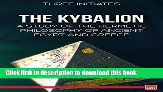 Download Books The Kybalion: Hermetic Philosophy E-Book Download
