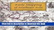 Download Books Early Mapping of Southeast Asia: The Epic Story of Seafarers, Adventurers, and