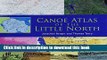 Read Books Canoe Atlas of the Little North E-Book Free