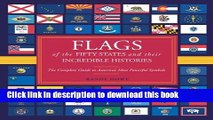 Read Books Flags of the Fifty States and Their Incredible Histories: The Complete Guide to America