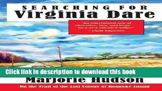 Download Books Searching for Virginia Dare: On the Trail of the Lost Colony of Roanoke Island