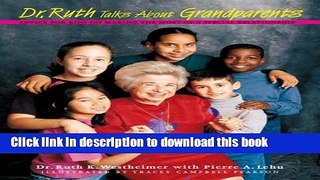 Read Dr. Ruth Talks about Grandparents: Advice for Kids on Making the Most of a Special