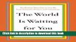 Read The World Is Waiting for You: Graduation Speeches to Live By from Activists, Writers, and