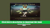 Read Wondrous Child: The Joys and Challenges of Grandparenting (16 Easyread Large)  Ebook Free