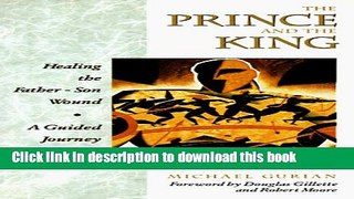 Read The Prince and the King: Healing the Father-Son Wound (A Guided Journey of Initiation)  Ebook
