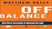 Download Off Balance: Getting Beyond the Work-Life Balance Myth to Personal and Professional