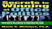 Read Secrets to Winning at Office Politics: How to Achieve Your Goals and Increase Your Influence
