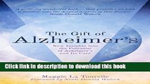 Read The Gift of Alzheimer s: New Insights into the Potential of Alzheimer s and Its Care  Ebook