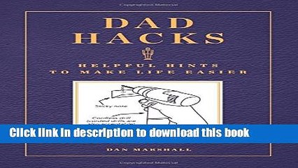 Download Dad Hacks: Helpful Hints to Make Life Easier  Ebook Online