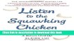Read Listen to the Squawking Chicken: When Mother Knows Best, What s a Daughter to Do?  Ebook Free
