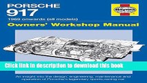Read Porsche 917 Owners  Workshop Manual 1969 onwards (all models): An insight into the design,