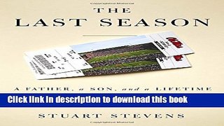 Read The Last Season: A Father, a Son, and a Lifetime of College Football  Ebook Free