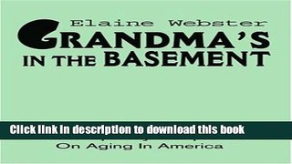 Read Grandma s In The Basement: A Collection of Stories about the Elderly Based on Personal