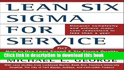 Read Lean Six Sigma for Service : How to Use Lean Speed and Six Sigma Quality to Improve Services