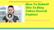 How To Submit Site To Bing Yahoo Search Engines 2016