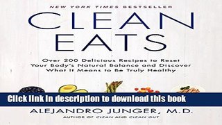 Read Clean Eats: Over 200 Delicious Recipes to Reset Your Body s Natural Balance and Discover What