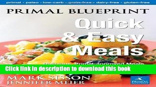 Read Primal Blueprint Quick and Easy Meals: Delicious, Primal-approved meals you can make in under