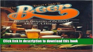 Read The Taster s Guide to Beer: Brews and Breweries of the World  Ebook Free