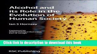Read Alcohol and its Role in the Evolution of Human Society: RSC  Ebook Free
