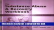 Read Books Substance Abuse   Recovery Workbook (The) - Self-Assessments, Exercises   Educational