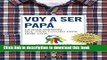 Download Voy a ser papÃ¡ / The Expectant Father: Facts Tips and Advice for Dads-to-Be (Spanish