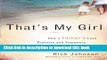 Download That s My Girl: How a Father s Love Protects and Empowers His Daughter  PDF Free