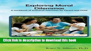 Download Exploring Moral Dilemmas: A workbook of practical exercises for Parent and Child  Ebook
