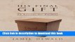 Download His Final Gift: 25 Lessons for Fathers  Ebook Free