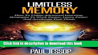 Read Limitless Memory: How to Utilise Advanced Learning Strategies to Work Faster, Learn Faster