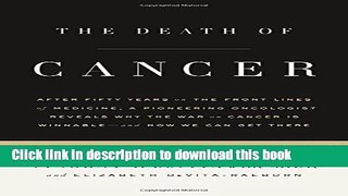 Read The Death of Cancer: After Fifty Years on the Front Lines of Medicine, a Pioneering