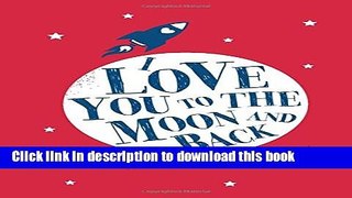 Read I Love You to the Moon and Back  PDF Free