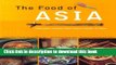 Read Food of Asia: Featuring authentic recipes from master chefs in Burma, China, India,