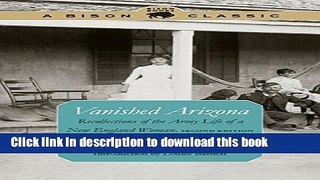Read Vanished Arizona: Recollections of the Army Life of a New England Woman, Second Edition