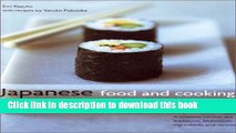 Read Japanese Food and Cooking: A Timeless Cuisine: The Traditions, Techniques, Ingredients and