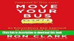 Read Move Your Bus: An Extraordinary New Approach to Accelerating Success in Work and Life Ebook