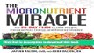 Read The Micronutrient Miracle: The 28-Day Plan to Lose Weight, Increase Your Energy, and Reverse