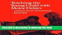 Read Teaching Young Child with Motor Delays: A Guide for Parents   Professionals  Ebook Free