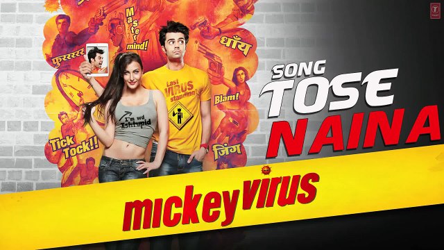 Tose Naina Mickey Virus Arijit Singh Latest Song Mickey Virus