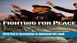 Read Fighting for Peace: Veterans and Military Families in the Antiâ€“Iraq War Movement (Social