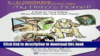 Read My Hero s Home!!: A Guide for Young Children Whose Parents May Have Combat Trauma (Bridges To