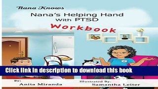 Read Nana s Helping Hand With PTSD Workbook: Family Healing PTSD, Abuse, Stress Series (Nana