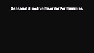 Read Seasonal Affective Disorder For Dummies PDF Full Ebook