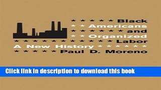 Read Black Americans and Organized Labor: A New History  Ebook Free