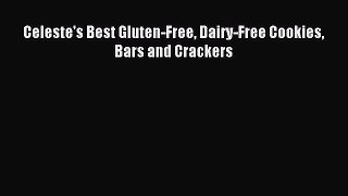 Read Celeste's Best Gluten-Free Dairy-Free Cookies Bars and Crackers Ebook Free