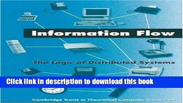 Read Information Flow: The Logic of Distributed Systems (Cambridge Tracts in Theoretical Computer