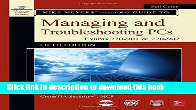 Read Mike Meyers CompTIA A+ Guide to Managing and Troubleshooting PCs, Fifth Edition (Exams